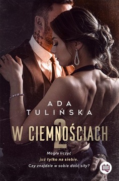 W CIEMNOŚCIACH 2 ADA TULIŃSKA, NATALIA SIKORA, MAŁGORZATA DENYS