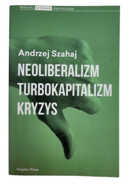 Neoliberalizm turbokapitalizm kryzys Szahaj