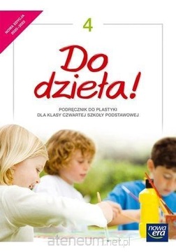 DO DZIEŁA! KL 4 PODRĘCZNIK WYD NOWA ERA