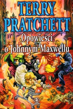OPOWIEŚCI O JOHNNYM MAXWELLU - Terry Pratchett [KS