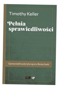 PEŁNIA SPRAWIEDLIWOŚCI, TIMOTHY KELLER