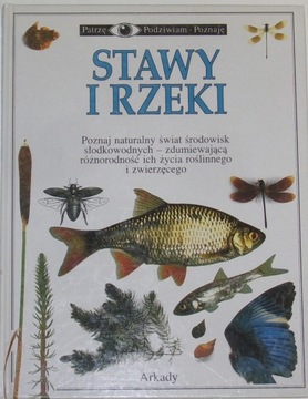 Stawy i rzeki - Patrzę podziwiam poznaję - Steve Parker