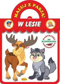 W LESIE. MALUJ Z PASJĄ. PRACA ZBIOROWA.
