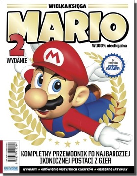Wielka Księga Mario Wyd. 2 Kompletny Przewodnik Po Najbardziej Ikonicznej