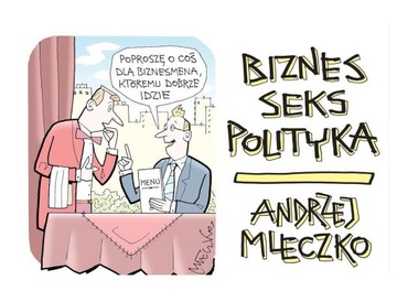 BIZNES, SEKS, POLITYKA - Andrzej Mleczko (KSIĄŻKA)