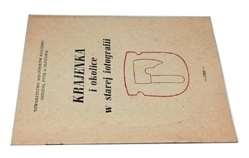 Krajenka i okolice w starej fotografii