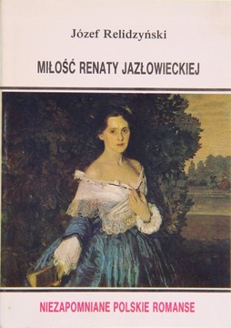 MIŁOŚĆ RENATY JAZŁOWIECKIEJ, Józef Relidzyński