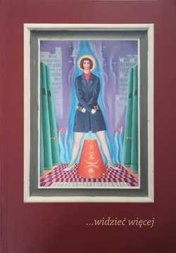 Erwin Sówka czyli widzieć więcej. Zbigniew Chlewiński.