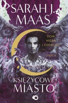 Dom Nieba i Oddechu Księżycowe Miasto Tom 2 Część2