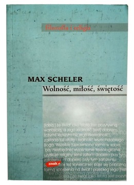WOLNOŚĆ, MIŁOŚĆ, ŚWIĘTOŚĆ. MAX SCHELER, UNIKAT