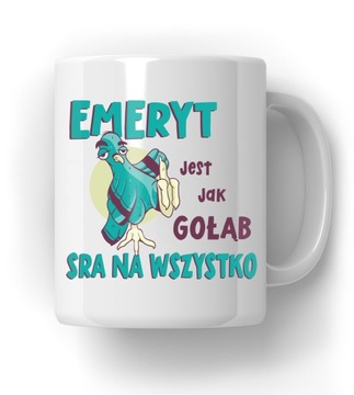Kubek Emeryt Jest Jak Gołąb Prezent na Emeryturę