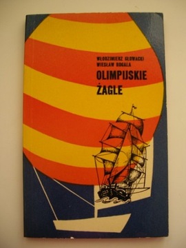 OLIMPIJSKIE ŻAGLE - Wł.Głowacki, W.Rogala