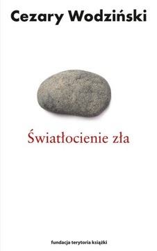 ŚWIATŁOCIENIE ZŁA, WODZIŃSKI CEZARY