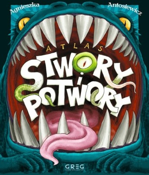Atlas - stwory i potwory. Antosiewicz Agnieszka