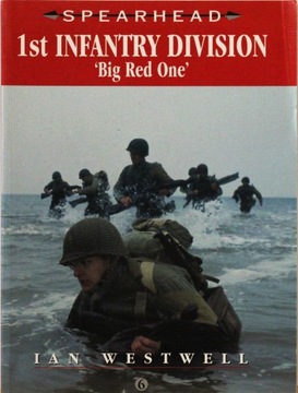 SPEARHEAD: 1ST INFANTRY DIVISION, 'BIG RED ONE'