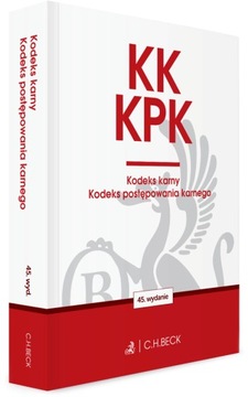 KK. KPK. Kodeks karny. Kodeks postępowania karnego. Edycja Pr 19 VIII 2024