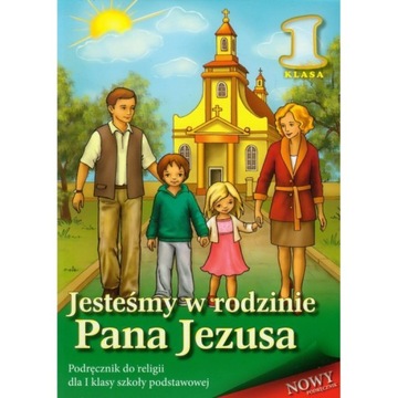 Religia Jesteśmy w rodzinie Pana Jezusa kl1 podręczni Stanisław Łabendowicz
