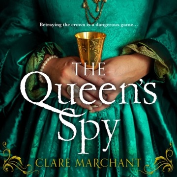 Queen's Spy - Marchant, Clare AUDIOBOOK