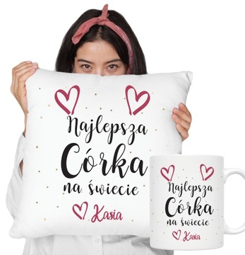 KUBEK + PODUSZKA DLA CÓRKI NAJLEPSZA CÓRKA NA ŚWIECIE serce + DOWOLNE IMIĘ