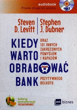 KIEDY WARTO OBRABOWAĆ BANK ORAZ 131 INNYCH ZAKRĘCONYCH POMYSŁÓW I NAPADÓW P