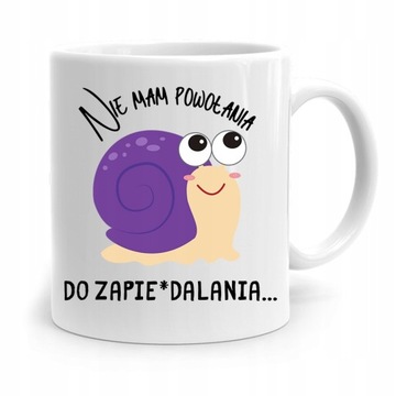 KUBEK PREZENT ŚMIESZNY ZABAWNY NIE MAM POWOŁANIA z Nadrukiem ze Zdjęciem