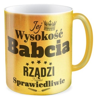 Kubek złoty Jej wysokość Babcia prezent upominek dla Babci niej prezent