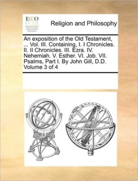 An Exposition of the Old Testament, ... Vol. III. Containing, I. I Chronicl