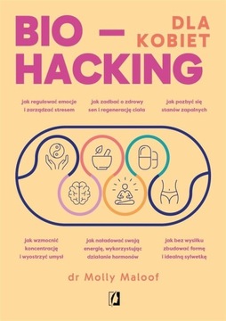 Biohacking dla kobiet Molly Maloof