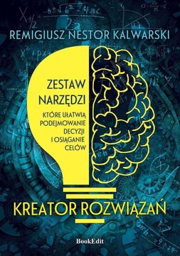 KREATOR ROZWIĄZAŃ, REMIGIUSZ NESTOR KALWARSKI