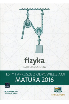 Fizyka Matura 2016 Testy i arkusze OPERON