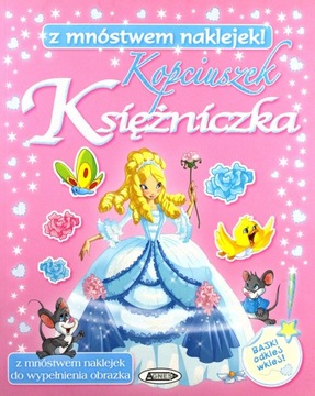 KOPCIUSZEK KSIĘŻNICZKA Z MNÓSTWEM NAKLEJEK [KSIĄŻKA]