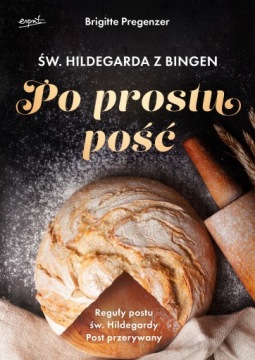 ŚW. HILDEGARDA Z BINGEN PO PROSTU POŚĆ Brigitte Pregenzer