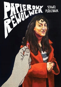 Szaweł Płóciennik Papierowy rewolwer