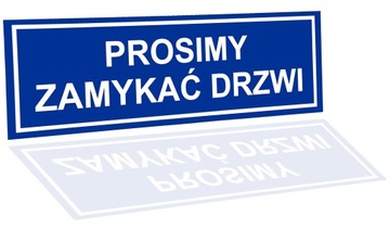 TABLICA INFO PROSIMY ZAMYKAĆ DRZWI PCV 32x10,5cm