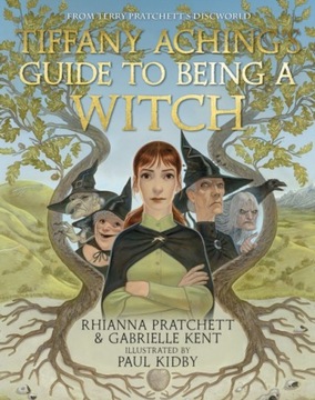 Tiffany Achings Guide to Being A Witch Gabrielle Kent, Rhianna Pratchett