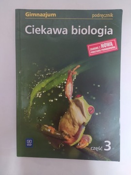 Ciekawa biologia 3. Podręcznik WSiP