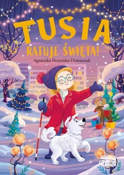TUSIA RATUJE ŚWIĘTA!, NOŻYŃSKA-DEMIANIUK AGNIESZKA