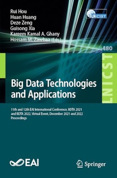 Hou, Rui Big Data Technologies and Applications: 11th and 12th EAI Internat