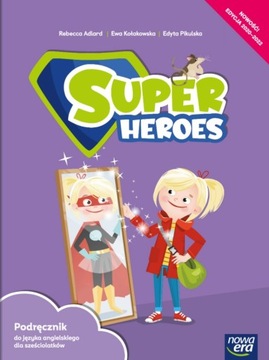 SUPER HEROES PODRĘCZNIK JĘZYK ANGIELSKI SZEŚCIOLATKI NOWA ERA