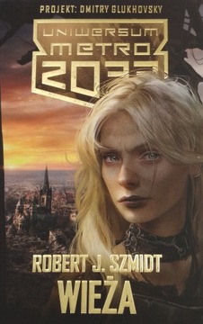 Metro 2033 Wieża Robert J. Szmidt NOWA