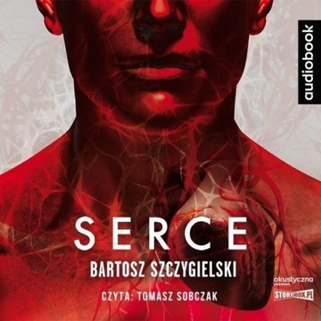 SERCE. AUDIOBOOK, BARTOSZ SZCZYGIELSKI