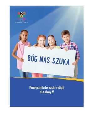 BÓG NAS SZUKA KLASA 5 KATECHETYCZNE W-WA 2023/24