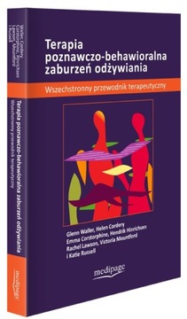 TERAPIA POZNAWCZO-BEHAWIORALNA ZABURZEŃ ODŻYWIANIA Maria Gałuszko-Węgielnik