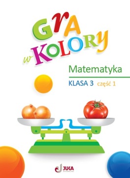 GRA W KOLORY Matematyka Klasa 3 Część 1