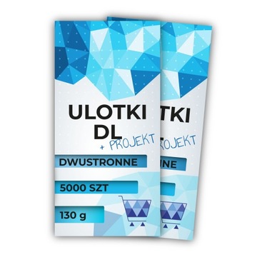 ULOTKI ULOTKA DL 5000 SZT 2 STR PROJEKT W CENIE