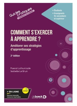 Comment s'exercer à apprendre ?: Améliorer ses pratiques d'apprentissage