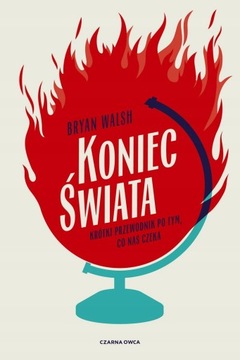 Koniec świata Bryan Walsh OPIS!