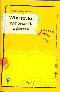 WIERSZYKI, RYMOWANKI, WYLICZANKI * KRYSTYNA DATKUN-CZERNIAK