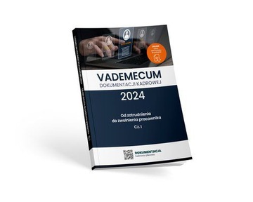 VADEMECUM DOKUMENTACJI KADROWEJ 2024 CZĘŚĆ 1 [KSIĄŻKA]