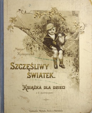 Marya Konopnicka Szczęśliwy światek (1895)